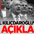Kemal Kılıçdaroğlu'ndan İlk Açıklama Kemal Kılıçdaroğlu'ndan İlk Açıklama