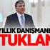 20 yıllık danışmanıydı! Tutuklandı 20 yıllık danışmanıydı! Tutuklandı