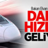 Bakan'dan 400 km Hız Yapan Tren Müjdesi
