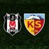 Beşiktaş-Kayserispor maçı CANLI