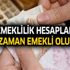 Emeklilik hesaplama (ne zaman emekli olabilirim)