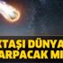 NASA açıkladı! Göktaşı dünyaya çarpacak mı? 2020 göktaşı ne zaman düşecek?