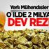 2 Milyar $'lık Rezerv Bulundu