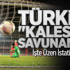 Türkiye "Kalesini" Savunamadı
