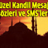Bu gece Miraç Kandili! İşte en güzel Kandil Mesajları, sözleri ve SMS'leri Bu gece Miraç Kandili! İşte en güzel Kandil Mesajları, sözleri ve SMS'leri