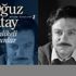 Oğuz Atay'dan 'Tehlikeli Oyunlar'