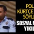 Polisin Kürtçe türküsü sosyal medyayada izlenme rekorları kırdı