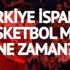 Türkiye İspanya basketbol maçı ne zaman saat kaçta hangi kanaldan canlı yayınlanacak? Avrupa Şampiyonası’nda Milli maç için geri sayım başladı (Eurobasket 2017)