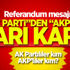 “AK Parti”den “AKP”ye kendine gel mesajı “AK Parti”den “AKP”ye kendine gel mesajı