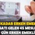 3 yıla kadar erken emeklilik fırsatı gelen 45 meslek! 900 gün erken emeklilik 3 yıla kadar erken emeklilik fırsatı gelen 45 meslek! 900 gün erken emeklilik