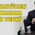 AK Parti'den o karara ilk tepki