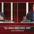 Kemal Derviş: “Kriz olmayacak…”