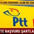 PTT 55 bin personel alımı ne zaman yapılacak? PTT personel alım şartları neler? PTT 55 bin personel alımı ne zaman yapılacak? PTT personel alım şartları neler?