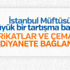 İstanbul Müftüsü: Tarikatlar ve cemaatler denetlensin