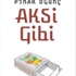 Pınar Öğünç'ün ilk öykü toplamı: 'Aksi Gibi' Pınar Öğünç'ün ilk öykü toplamı: 'Aksi Gibi'