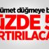 Hükümet düğmeye bastı! Yüzde 50 artırılacak