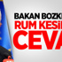 Bakan Bozkır'dan Rum Kesimine Cevap!