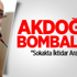 Akdoğan Sosyal Medyadan Bombaladı!
