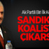 'AK Parti Olarak Azınlık Hükümeti Kurarız'