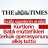 İngiliz Times gazetesinin Kerkük analizi