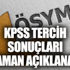 KPSS tercih sonuçları ne zaman açıklanır?