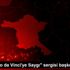 "Leonardo da Vinci ye Saygı" sergisi başkentte