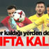 Milliler kaldığı yerden devam! Sınıfta kaldık