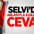 Selvi'den Ablasıyla İlgili Habere Cevap Geldi!