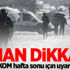 Dikkat! AKOM hafta sonu için uyardı