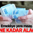 Emekli, maaş alarak bayrama girecek Emekli, maaş alarak bayrama girecek