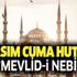 Cuma Hutbesi 8 Kasım 2019! Bugünkü Diyanet Cuma hutbesi konusu: Mevlid-i Nebi Cuma Hutbesi 8 Kasım 2019! Bugünkü Diyanet Cuma hutbesi konusu: Mevlid-i Nebi