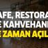Kafeler, restoranlar ve kahvehaneler ne zaman açılıyor? Milyonlar o tarihe odaklandı! Kafeler, restoranlar ve kahvehaneler ne zaman açılıyor? Milyonlar o tarihe odaklandı!