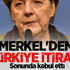 Merkel'den flaş Türkiye açıklaması!