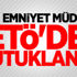 Eski emniyet müdürü, FETÖ'den tutuklandı Eski emniyet müdürü, FETÖ'den tutuklandı