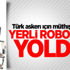 ASELSAN'dan yerli robocop