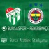 Bursaspor (1-2) Fenerbahçe Maç Özeti ve Golleri İzle
