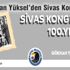Başkan Yüksel den Sivas Kongresi nin 100. yılı mesajı