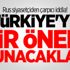 Rus siyasetçiden çarpıcı iddia: Türkiye'ye bir öneri sunacaklar