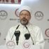 Diyanet İşleri Başkanı Erbaş: Ayrımcı uygulamalar İslam'ın Avrupa'da yükselişini önlemeye yönelik
