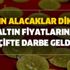 Altın alacaklar dikkat: Altın fiyatlarına darbe geldi! Altında beklenti yükseliş mi düşüş mü? İşte uzman yorumları Altın alacaklar dikkat: Altın fiyatlarına darbe geldi! Altında beklenti yükseliş mi düşüş mü? İşte uzman yorumları