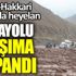 ﻿Van-Hakkari yolunda heyelan. Karayolu ulaşıma kapandı