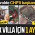 CHP'li başkanların 'kaçak villa' sevdası! Yıkılmak için gün sayıyor