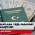 Avukatlara yeşil pasaport verilmeye başladı mı? Avukatlara yeşil pasaport yasalaştı mı? Şartları neler?