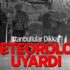 Meteorolojiden İstanbul'a Uyarı Meteorolojiden İstanbul'a Uyarı