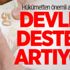 Hükümetten önemli açıklama! Devlet desteği artıyor