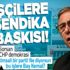 CHP'li Ankara Büyükşehir Belediye Başkanı Mansur Yavaş'tan işçilere sendika baskısı!