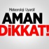 Meteoroloji'den Önemli Uyarı!