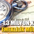 1.3 milyon kişiye emeklilik müjdesi! 1.3 milyon kişiye emeklilik müjdesi!