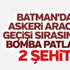 Batman'da terör saldırısı: 2 asker şehit