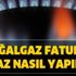 Doğalgaz faturaları iptal mi oldu? Doğalgaz fatura itiraz nasıl yapılır?